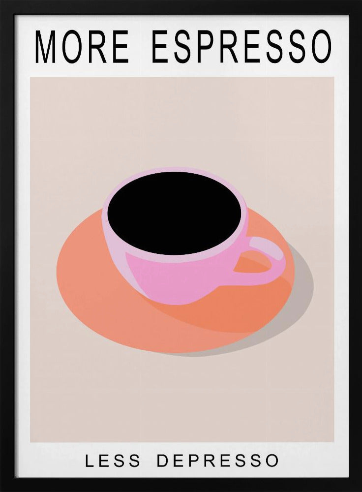 Mer Espresso Mindre Depresso | Affisch