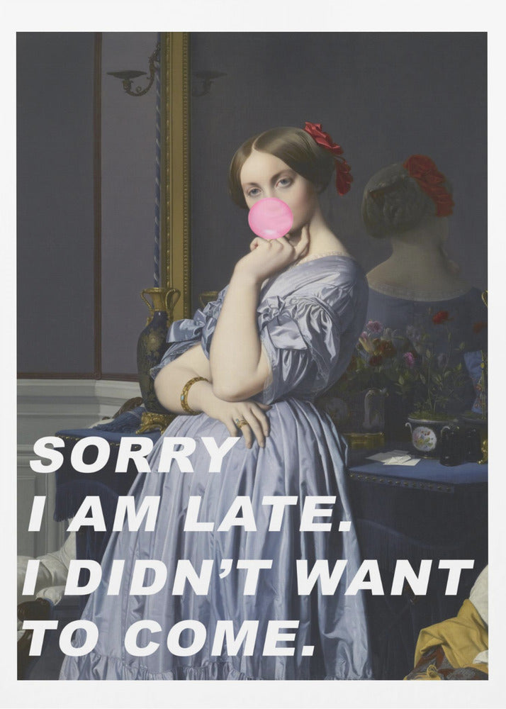 Ursäkta att jag är sen. Jag ville inte komma. | Poster