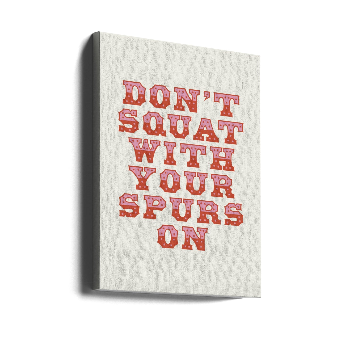 Don't Squat With Your Spurs On | Canvas