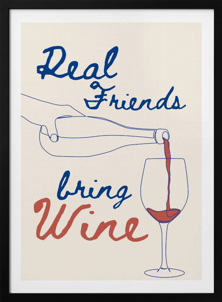 Riktiga vänner tar med vin | Poster