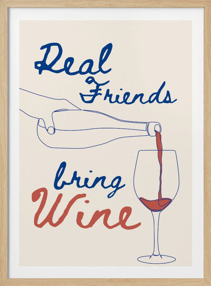 Riktiga vänner tar med vin | Poster