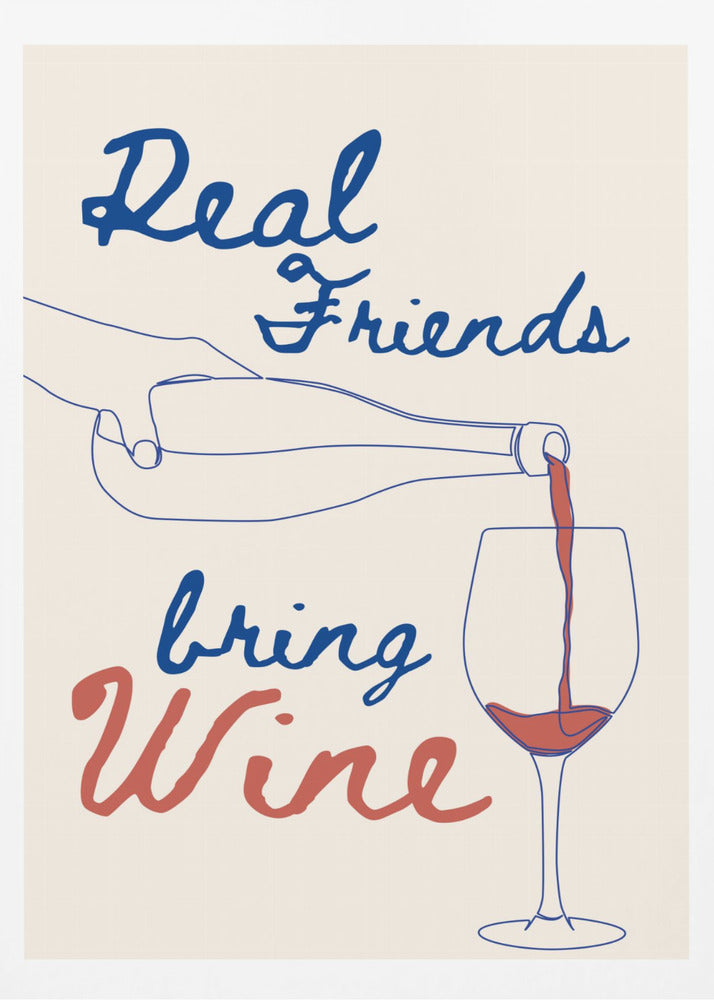 Riktiga vänner tar med vin | Poster