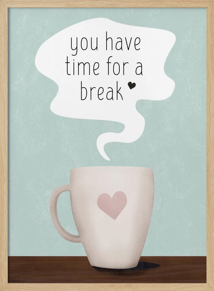 You Have Time for a Break | Poster