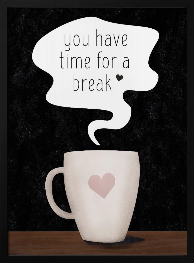 You Have Time for a Break | Poster