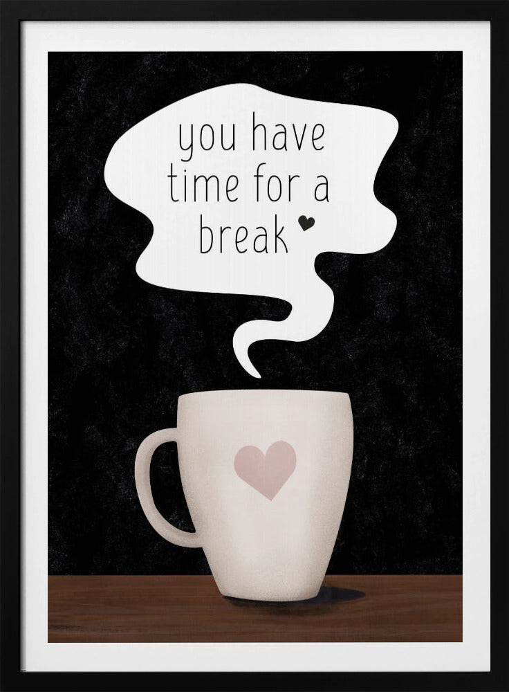 You Have Time for a Break | Poster
