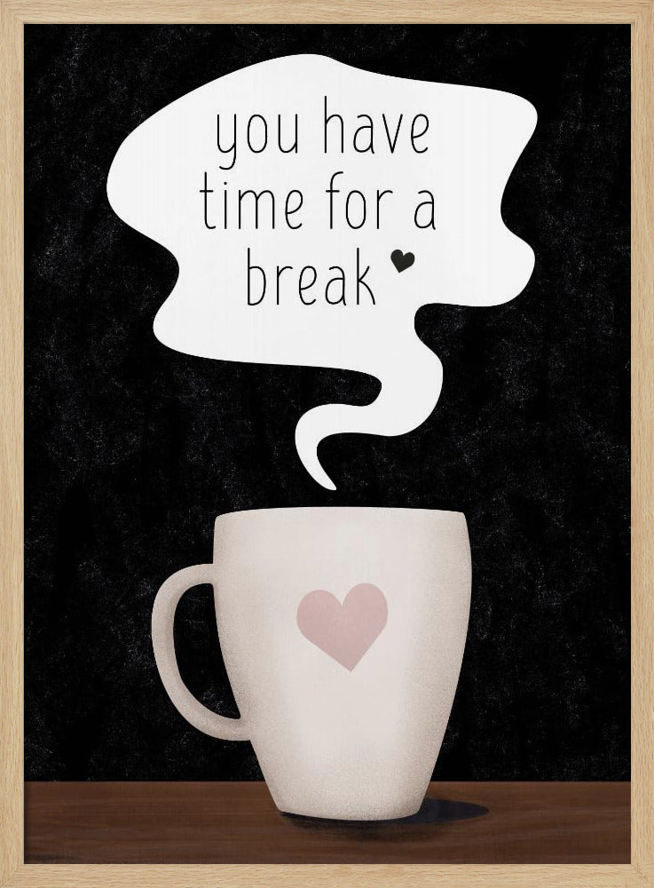 You Have Time for a Break | Poster