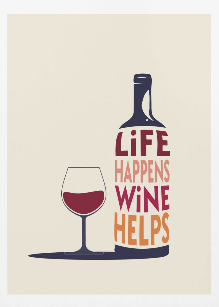 Livet händer, vin hjälper - Vincitat | Poster
