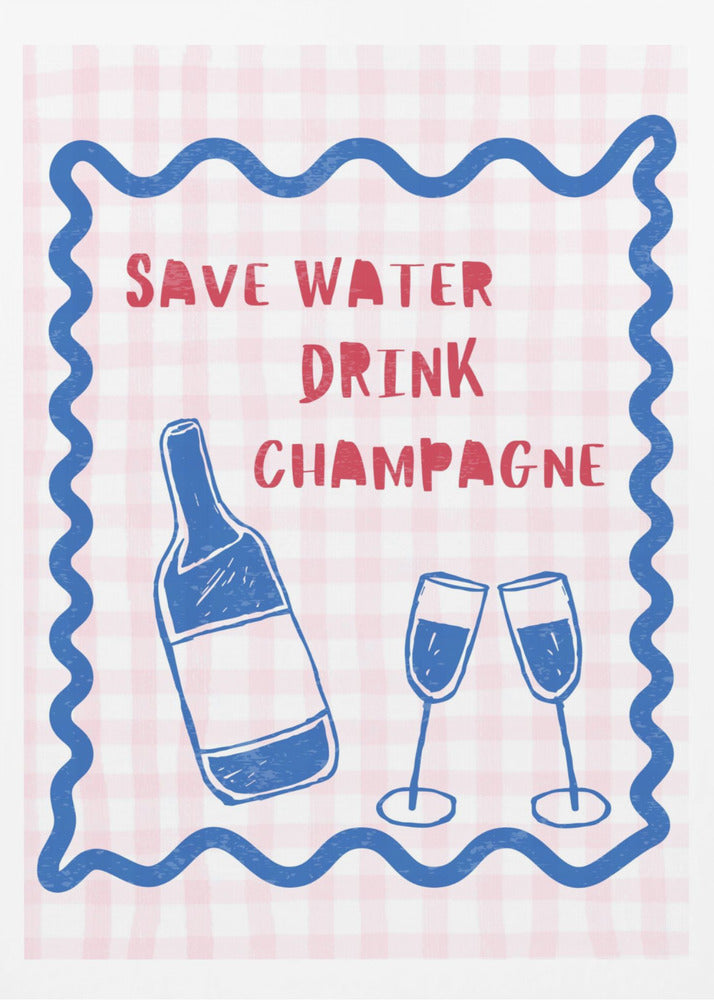Spara vatten Drick champagne | Poster