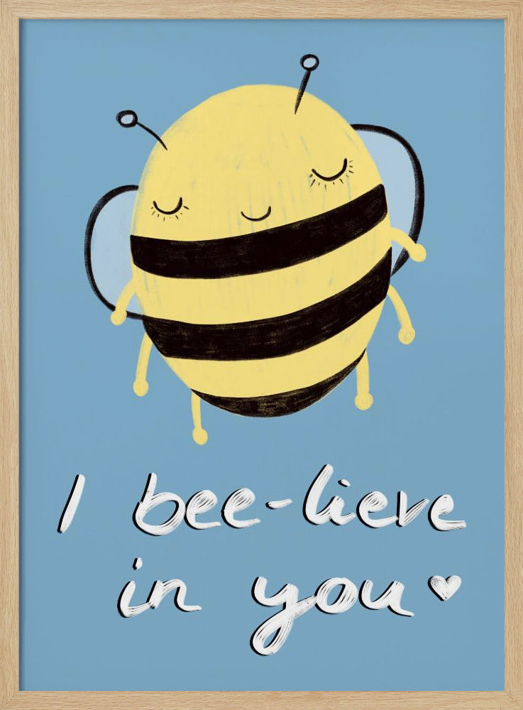 Bee-glaube an dich! | Poster - Kunstdruck