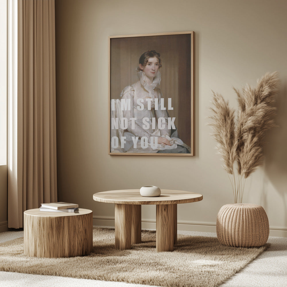 I’m still not sick of you | Poster