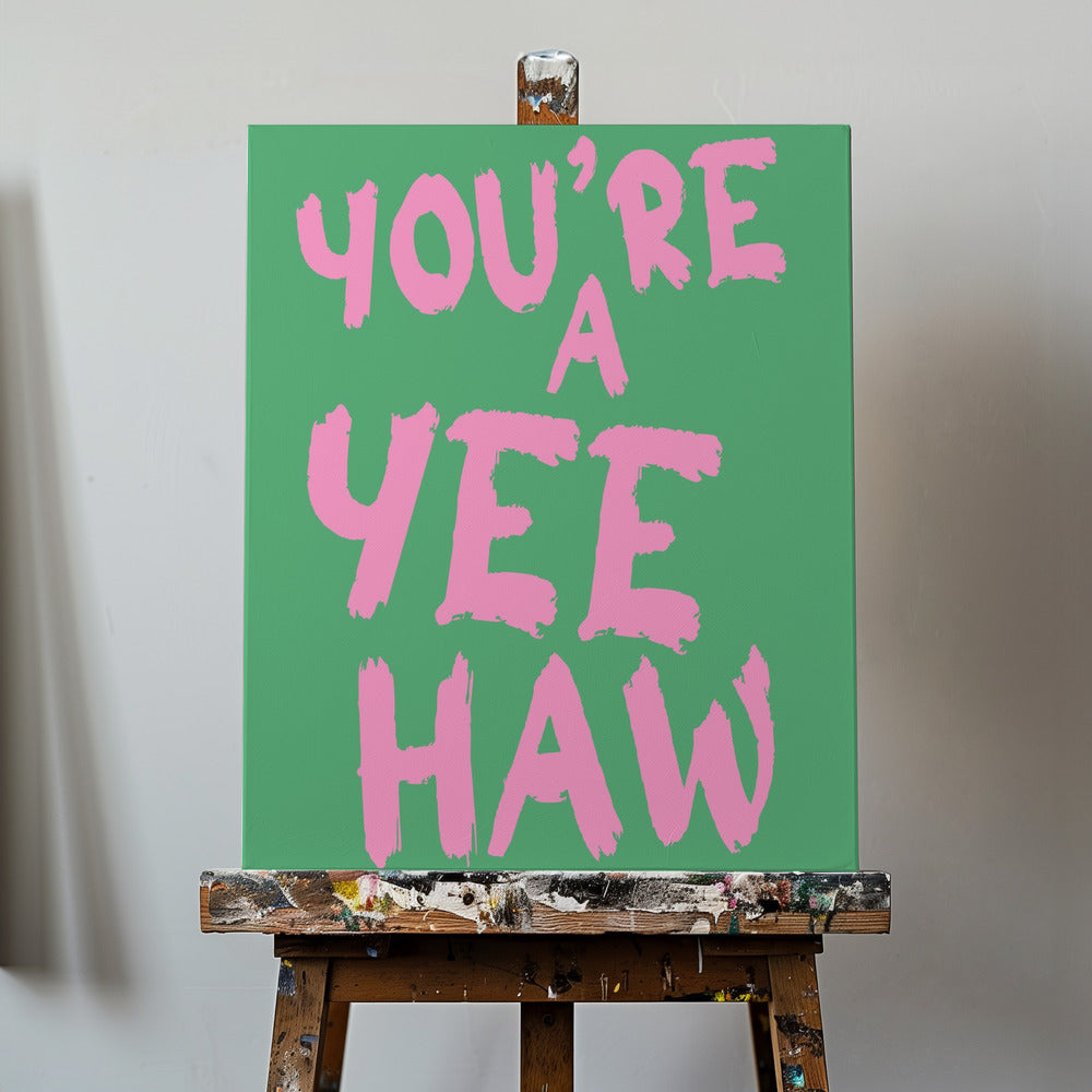 Tu es un yeehaw | Tableaux sur Toile