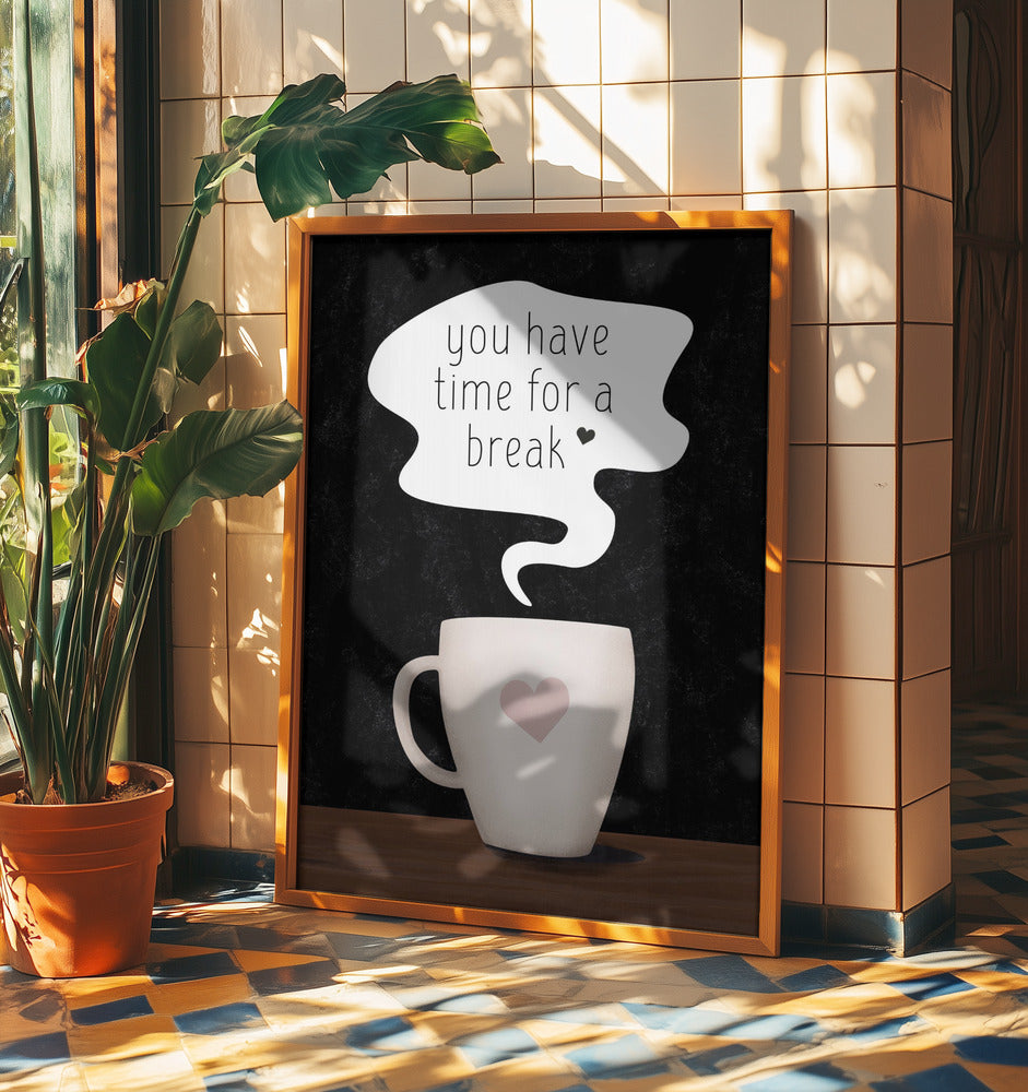 You Have Time for a Break | Poster