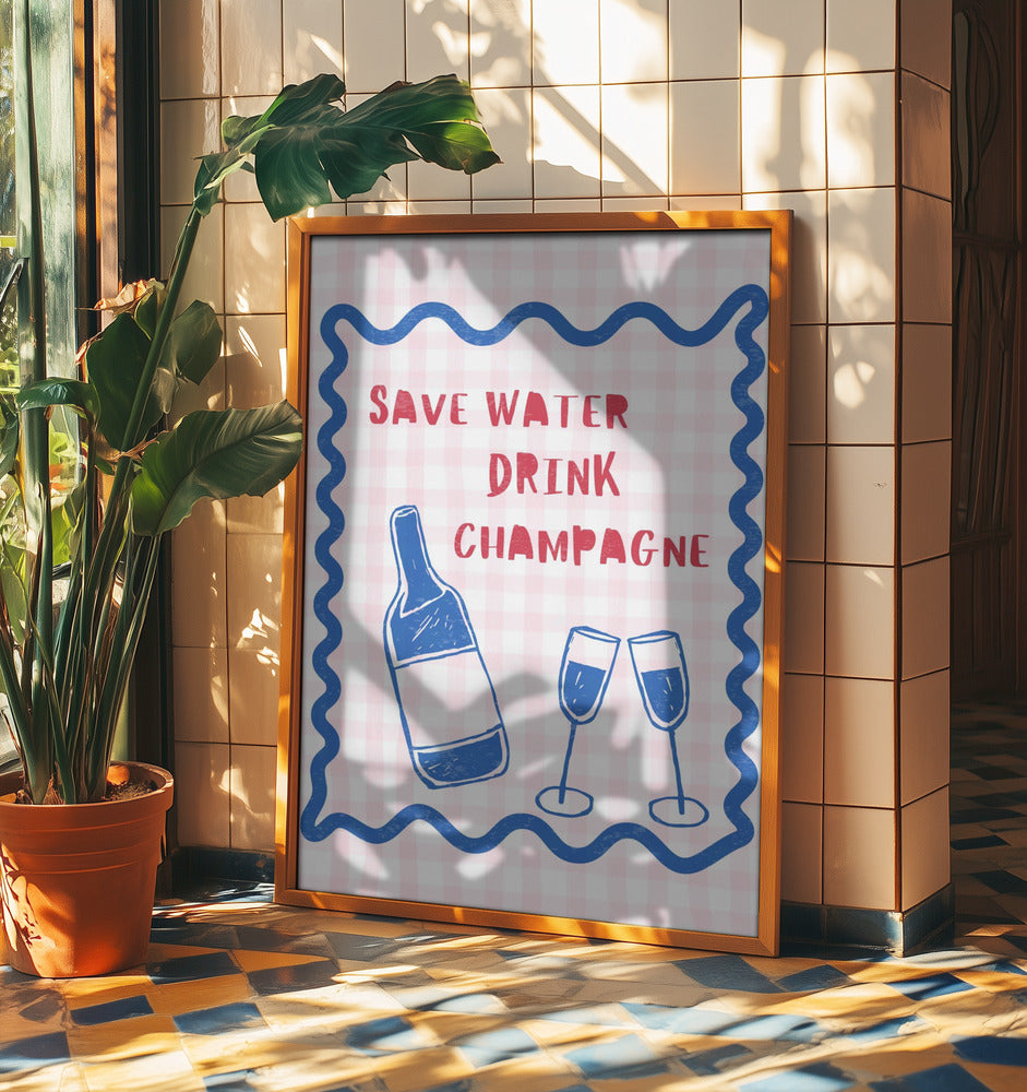 Save Water Drink Champagne | Poster