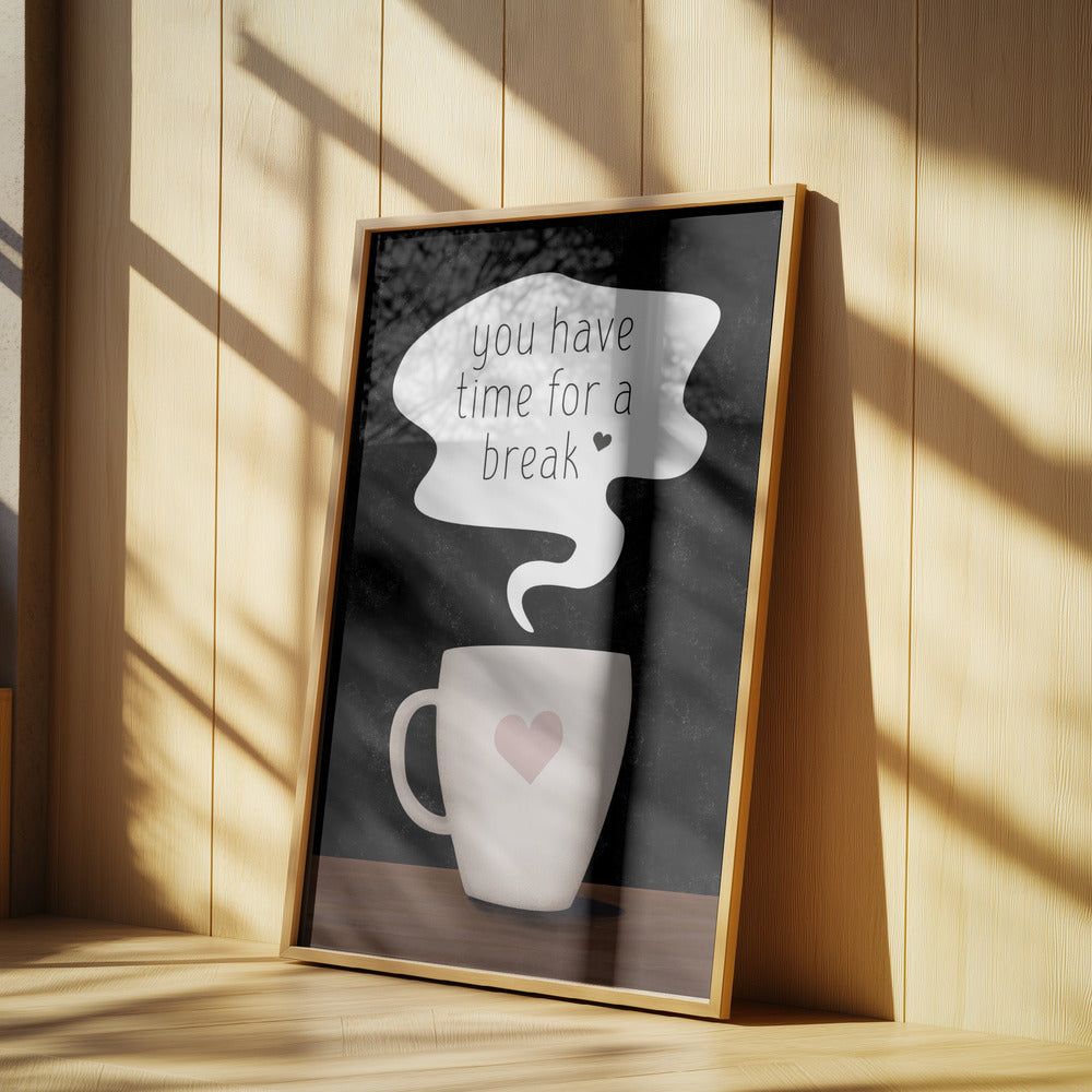 You Have Time for a Break | Poster