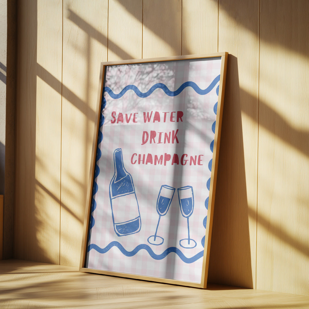 Save Water Drink Champagne | Poster