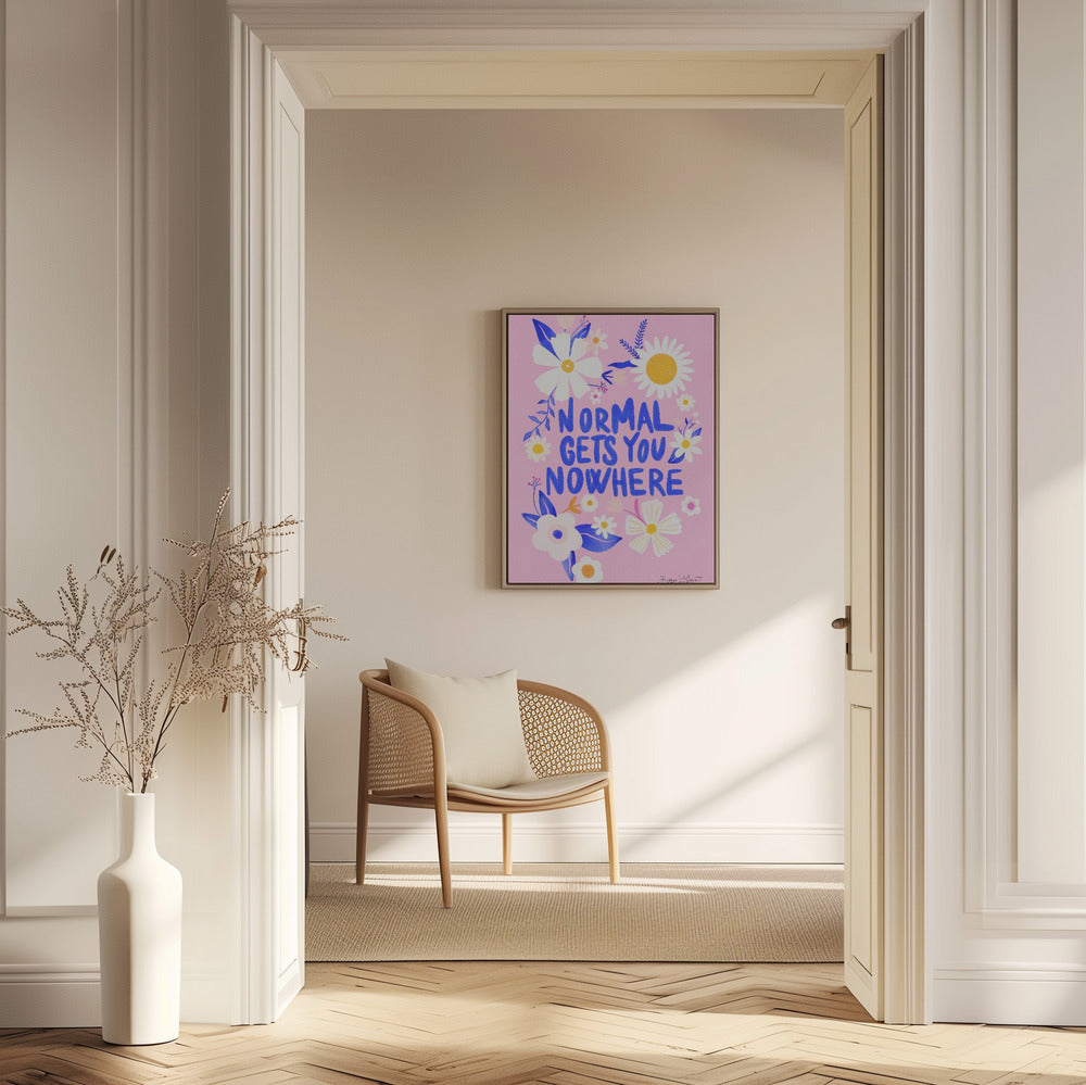 La normalità non ti porta da nessuna parte | Poster - Stampe d’Arte