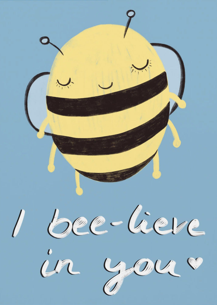 Bee-glaube an dich! | Poster - Kunstdruck