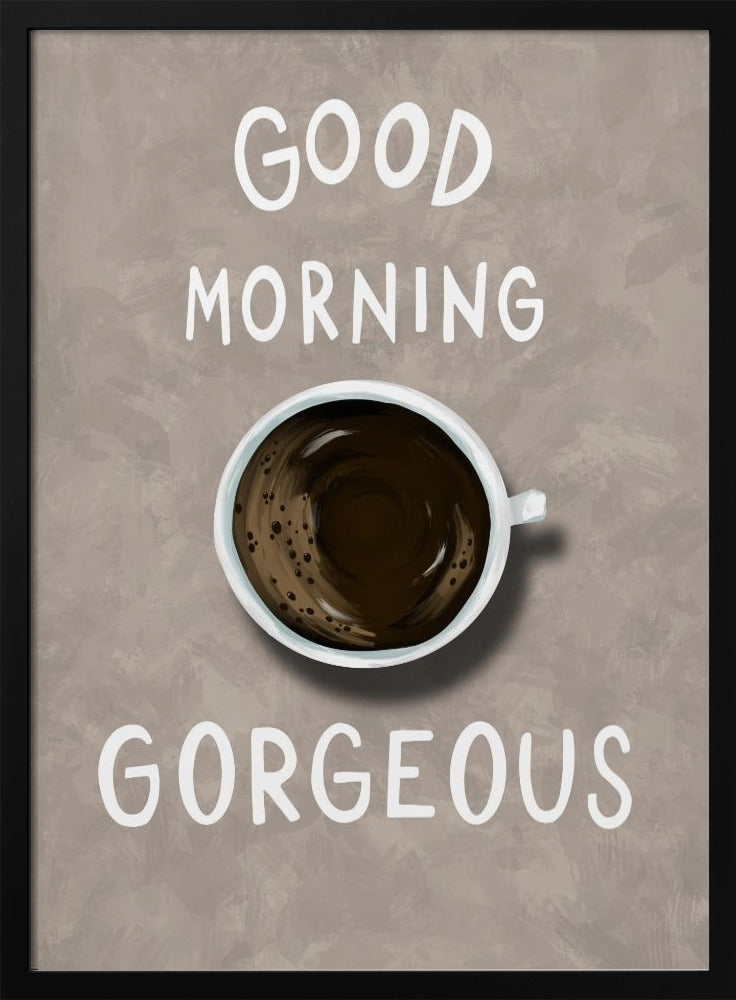 Good Morning Gorgeous | Poster