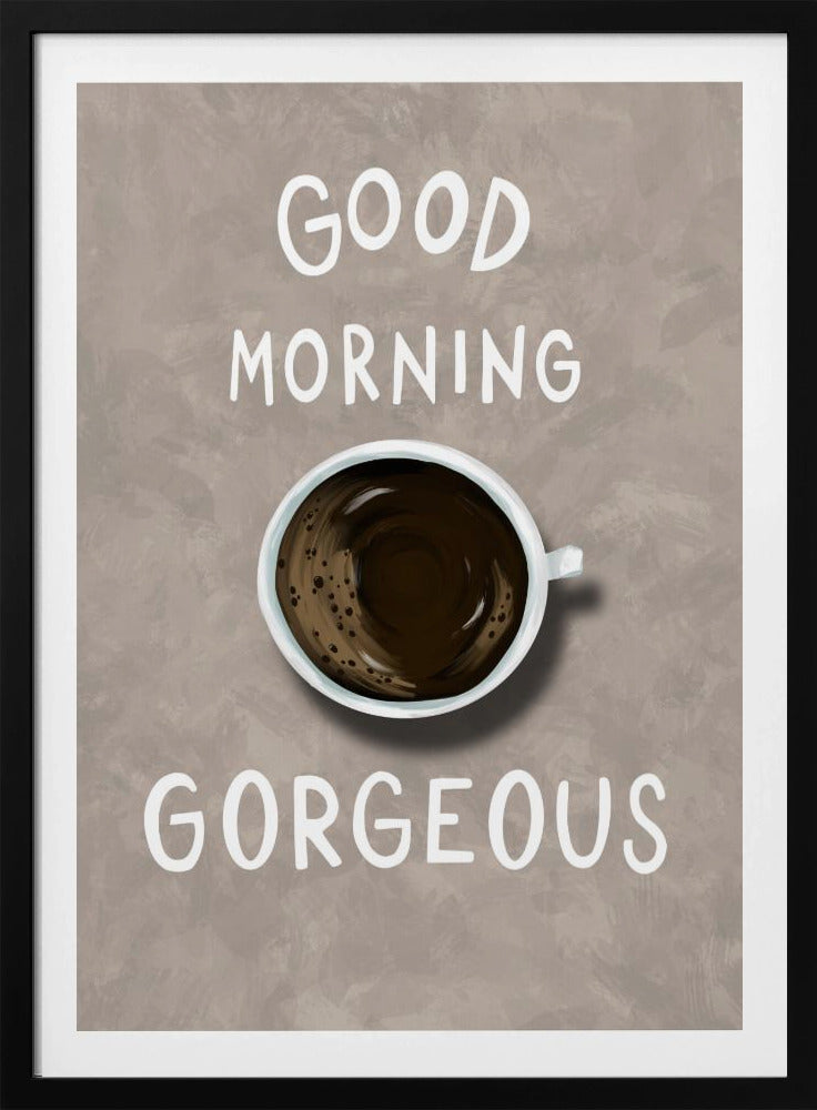 Good Morning Gorgeous | Poster