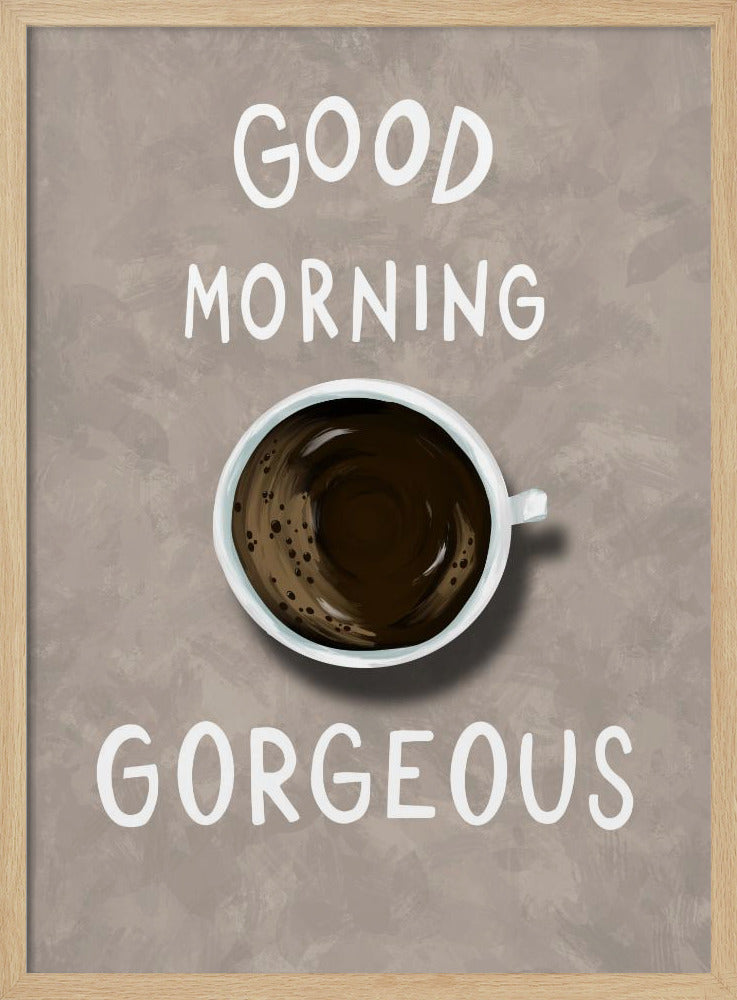 Good Morning Gorgeous | Poster