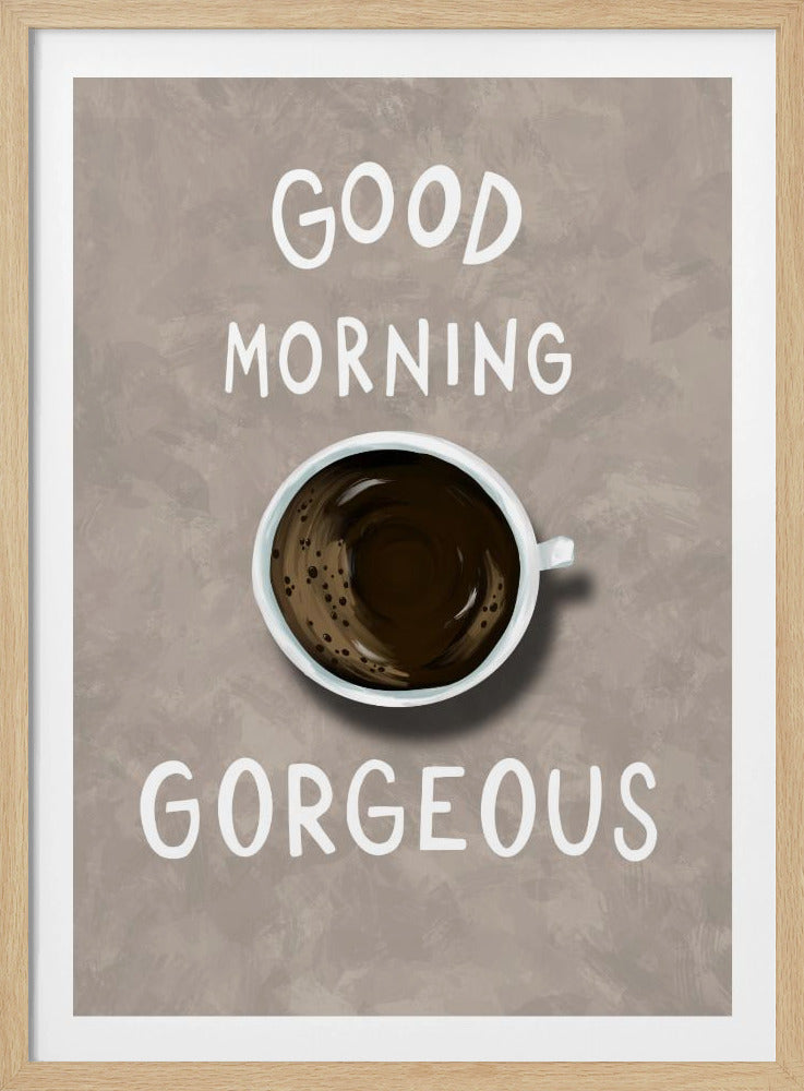 Good Morning Gorgeous | Poster