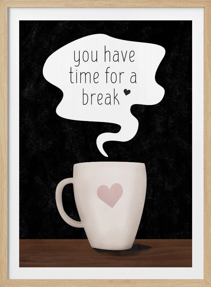 You Have Time for a Break | Poster