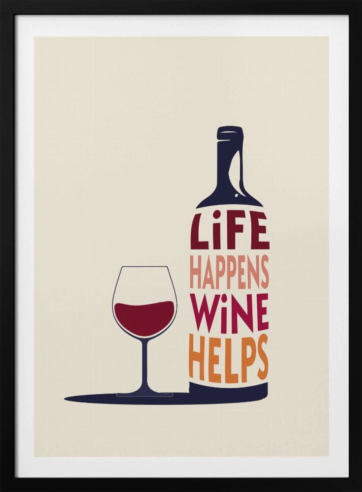 Livet händer, vin hjälper - Vincitat | Poster