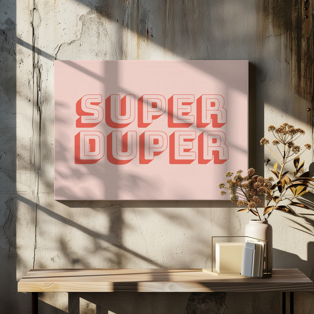 Super Duper | Canvastaulut