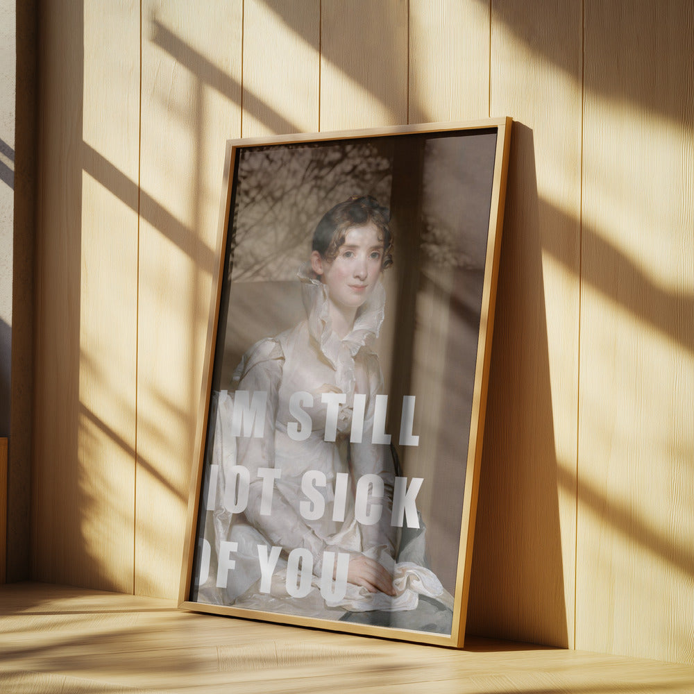 I’m still not sick of you | Poster