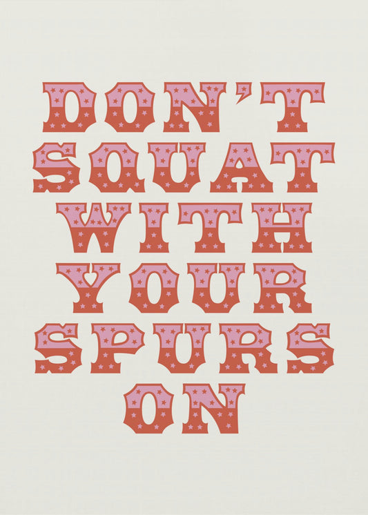 Don&#039;t Squat With Your Spurs On | Canvas