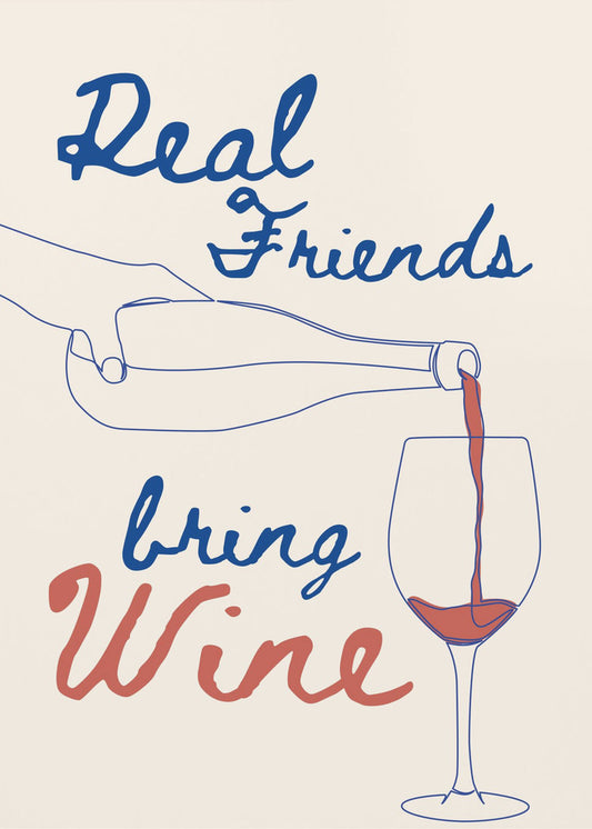 Riktiga vänner tar med vin | Poster