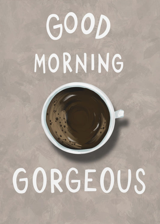 Good Morning Gorgeous | Poster