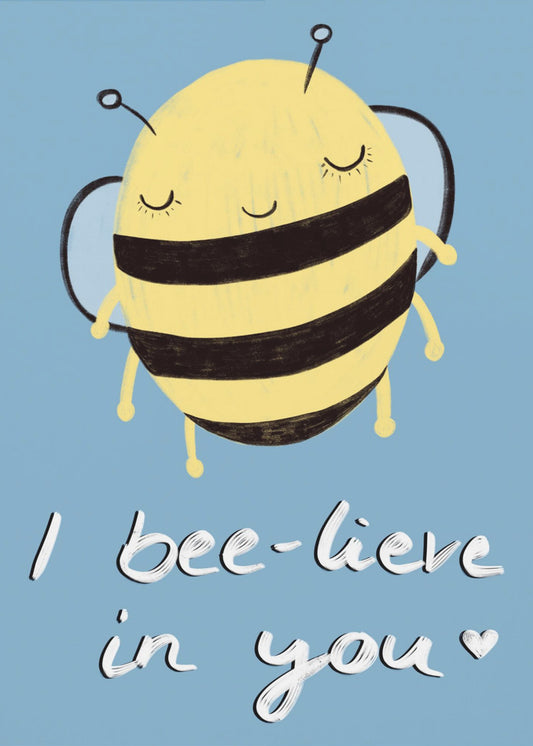 Bee-glaube an dich! | Poster - Kunstdruck